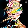 The Merge: A Novel