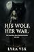 His Wolf. Her War.: The bon...