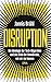 Disruption: Die Ideologie der Tech-Oligarchen und das Ende der Demokratie, wie wir sie kennen (German Edition)