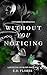 Without You Noticing: Loving You Duology