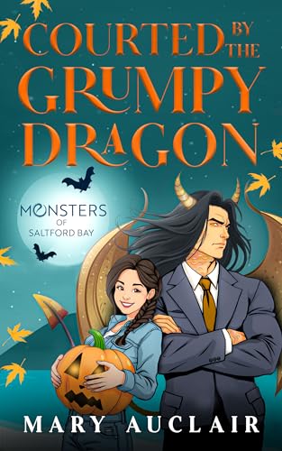 Courted By The Grumpy Dragon: A Cozy Monster Romance (Monsters of Saltford Bay)