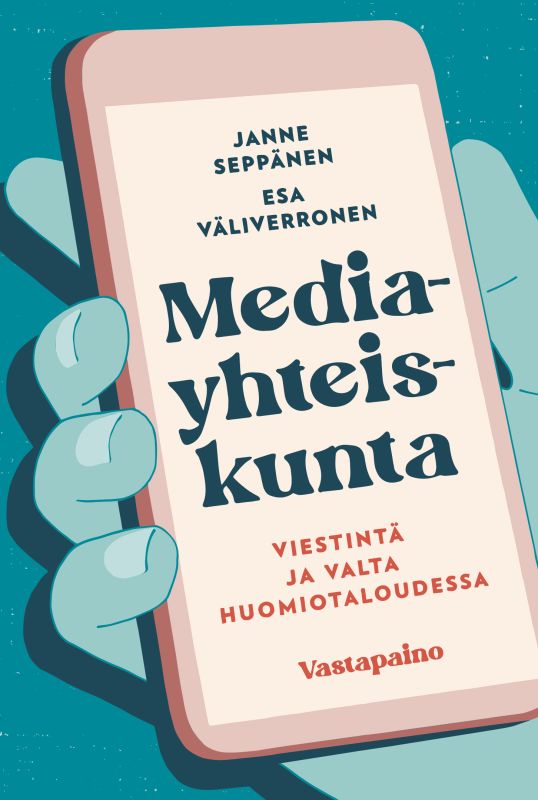 Mediayhteiskunta: Viestintä ja valta huomiotaloudessa