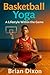 BasketballYoga: A Lifestyle...
