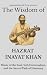 The Wisdom of Hazrat Inayat...