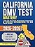 California DMV Test Mastery: +400 Up-to-Date Practice Questions & Detailed Explanations to Ace Your Exam!