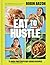 Eat to Hustle by Robin Arzón