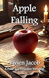 The Apple Falling: A Pride and Prejudice Variation (Unlikely Dance Partners: A Collection of Pride and Prejudice Variations)