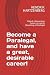Become a Paralegal, and hav...