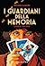I guardiani della memoria -...