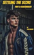 Settling the Score — Part 2: Blackmailed!: A Gritty Bully to Lovers MM Sports Dark Romance