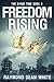 Freedom Rising by Raymond Dean White