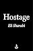 Hostage by Eli Sharabi