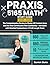 Praxis 5165 Math Study Guide by THEOBOLD PASCALL