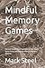 Mindful Memory Games: Fun a...