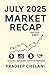 JULY 2025 MARKET RECAP