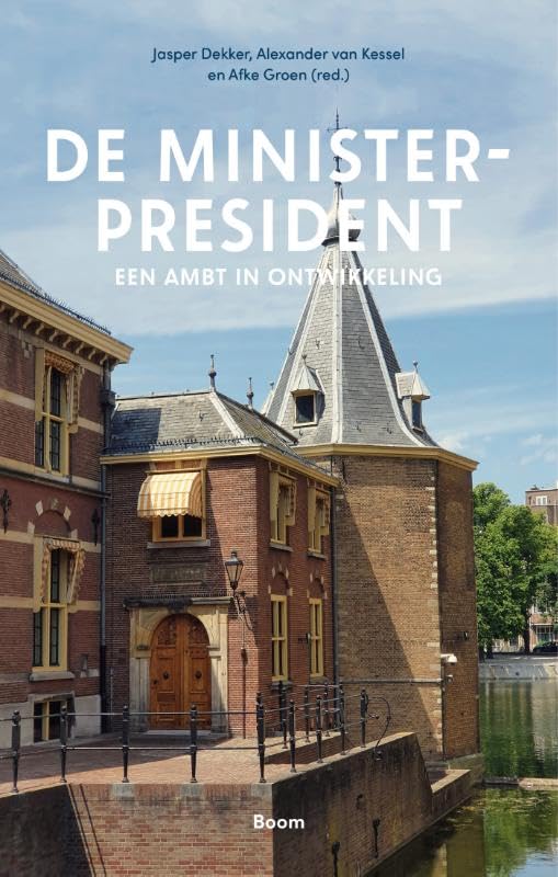 De minister-president: Een ambt in ontwikkeling