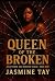 Queen of the Broken Shatter...