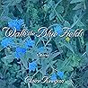 Walk the Blue Fields