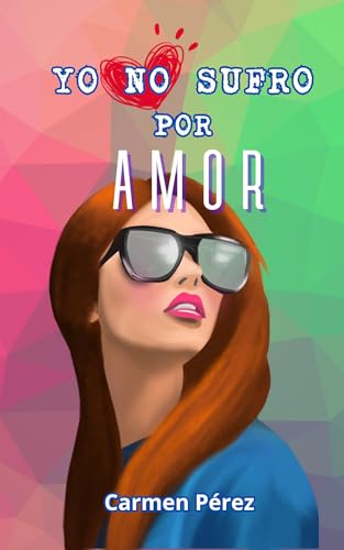 Yo no sufro por amor (Si esto no es amor nº 2) (Spanish Edition)