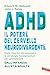 ADHD: il potere del cervello neurodivergente: Dalla ricerca più avanzata le strategie fondamentali per prosperare – dall'infanzia all'età adulta (Italian Edition)