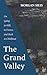 The Grand Valley by Morgan Meis
