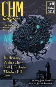 CHM #61 July 2025: A Monthly Collection of Lovecraftian, Cosmic Horror, and Weird Fiction Short Stories (Unknown Binding)