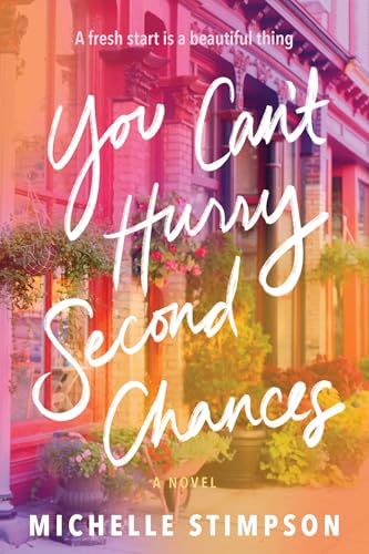 You Can't Hurry Second Chances: A Novel (Paperback)