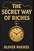 The Secret Way Of Riches: A...
