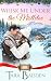 Whisk Me Under the Mistletoe: Mistletoe Falls Christmas Romance Series Book #1