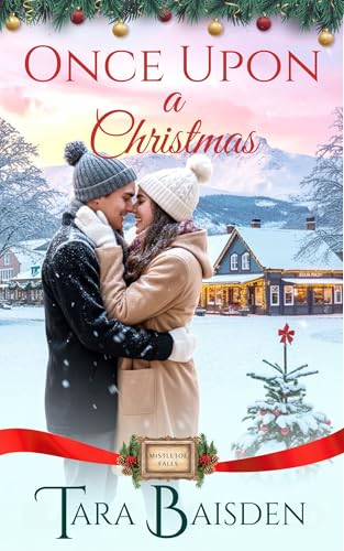 Once Upon a Christmas: Mistletoe Falls Christmas Romance Series Book #2 (Kindle Edition)
