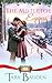 The Mistletoe Express: Mistletoe Falls Christmas Romance Series Book #3