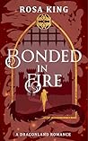Bonded in Fire: A...