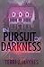 In Pursuit of Darkness
