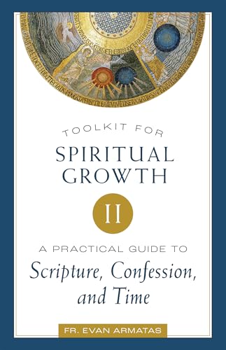 Toolkit for Spiritual Growth II: A Practical Guide to Scripture, Confession, and Time (Kindle Edition)