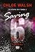 Saving 6 - Απομάκρυνση by Chloe Walsh Saving 6 - Απομάκρυνση by Chloe Walsh