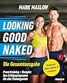Looking Good Naked: Die Gesamtausgabe: Powertraining + Rezepte: Das Erfolgsprogramm für alle Trainingsziele – komplett überarbeitet und erweitert - #BookTok-Bestseller (German Edition)