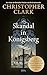 Skandal in Königsberg: Eine Geschichte von Moral, Medien und Politik aus dem alten Preußen - SPIEGEL-Bestseller (German Edition)