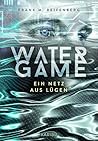 Water Game – Ein Netz aus Lügen: Ein hochspannender Polit-Thriller für Jugendliche ab 12 Jahren (German Edition)