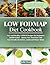 Low FODMAP Diet Cookbook by Sofia Liora