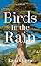 Birds in the Rain