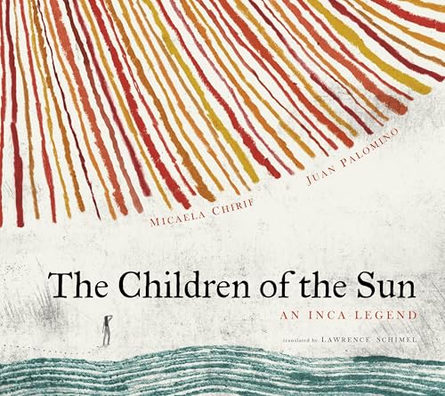 The Children of the Sun: An Inca Legend (Stories from Latin America (SLA))