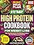 The $7/Day High Protein Cookbook for Weight Loss: 124 Easy Low Carb Recipes + 30-Day Meal Plan to Burn Fat Naturally, Boost Metabolism, Feel Full & Eat ... the Stress (High Protein Cookbooks 1)
