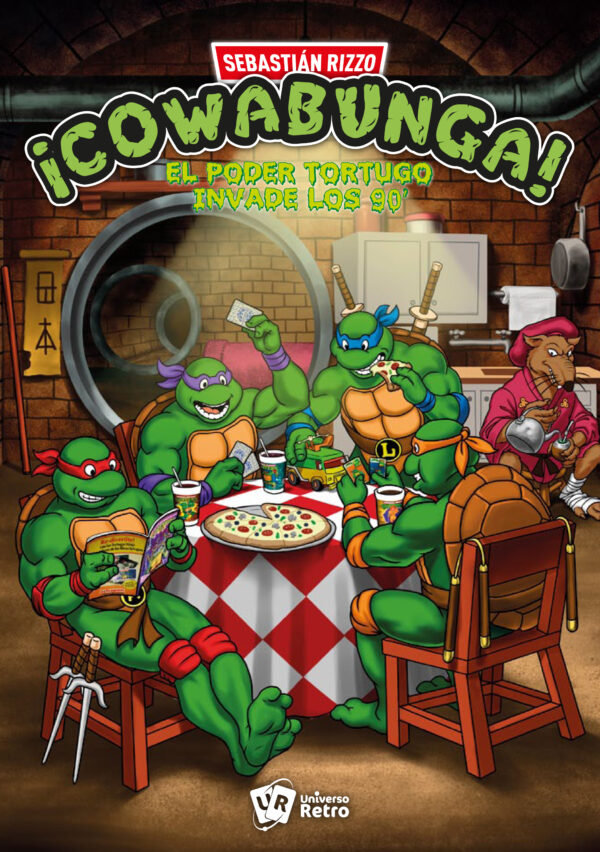 ¡Cowabunga! : el poder tortugo invade los 90' (Unbound)