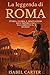 La leggenda di Roma: Storia...