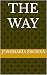 The Way by Josemaría Escrivá The Way by Josemaría Escrivá