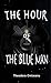 The Hour of the Blue Man