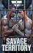 Savage Territory.: A Dark MM Prison Alpha Romance