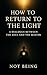 How to Return to the Light:...