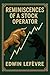 Reminiscences of a Stock Operator: Complete Unabridged Illustrated Book by Edwin Lefèvre