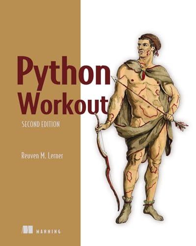 Python Workout, Second Edition: 200 ten-minute exercises (Paperback)